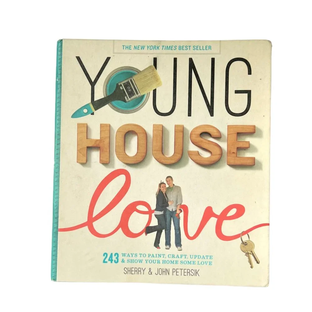 Young House Love, New York Times Best Seller by Sherry & John Petersik